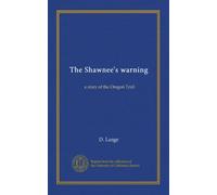 L'avvertimento dello Shawnee: una storia dell'Oregon Trail