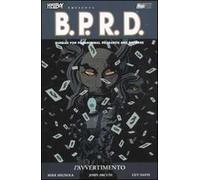 L'avvertimento. Hellboy presenta B.P.R.D.. Vol. 10