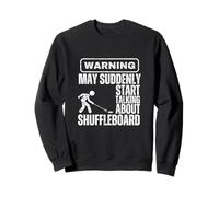 L'avvertimento può improvvisamente iniziare a parlare di Shuffleboard Felpa