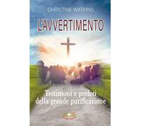 L'avvertimento. Testimoni e profeti della grande purificazione