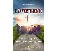 Libro L'avvertimento. Testimoni e profeti della grande purificazione - editore: Mimep-Docete - anno: 2021