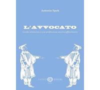 L'avvocato. Guida semiseria a una professione ancora affascinante
