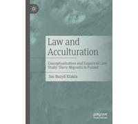 Law and Acculturation: Conceptualisation and Empirical Case Study: Slavic Migrants in Poland