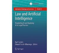 Law and Artificial Intelligence: Regulating AI and Applying AI in Legal
