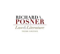 Law and Literature: Third Edition by Posner, Richard A.