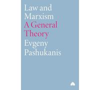 Law and Marxism: A General Theory by Evgeny Pashukanis