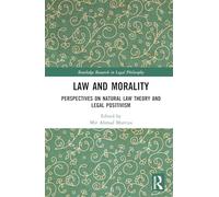 Law and Morality: Perspectives on Natural Law Theory and Legal Positivism