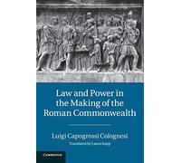 Law and Power in the Making of the Roman Commonwealth