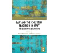 Law and the Christian Tradition in Italy: The Legacy of the Great Jurists