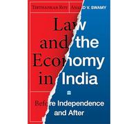 Law and the Economy in India: Before Independence and After