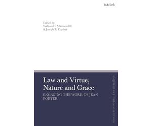 Law and Virtue, Nature and Grace: Engaging the Work of Jean Porter