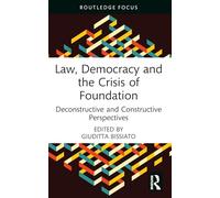 Giuditta Bissiato Law, Democracy and the Crisis of Foundation (Tascabile)