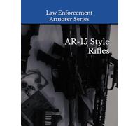 Law Enforcement Armorer Series: AR-15 Style Rifle