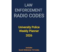 Law Enforcement Radio Codes: University Police Weekly Planner