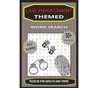 Law Enforcement Themed Word Search Puzzle Book: Word Searches with Easy to Read Print inspired from Crime, Law and Criminal Justice [6X9 inches, 110 ... for Holidays, Vacation and Spare Time.