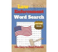Law Enforcement Word Search Puzzle Book: 50+ Fun Word Searches about American Law Enforcement and Justice w/ Easy to Read Print | 6x9 inches, 110 pages