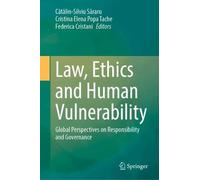 Law, Ethics and Human Vulnerability: Global Perspectives on Responsibility and Governance