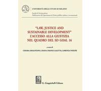 «Law, Justice and Sustainable Development». L'accesso alla giustizia nel quadro del SD Goal 16