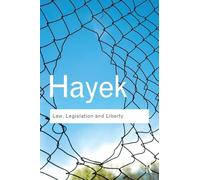Law, Legislation and Liberty: A new statement of the liberal principles of justice and political economy