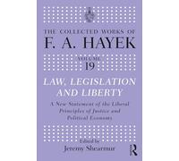 Law, Legislation, and Liberty: A New Statement of the Liberal Principles of Justice and Political Economy