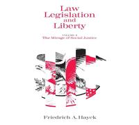Law, Legislation and Liberty: The Mirage of Social Justice: 002