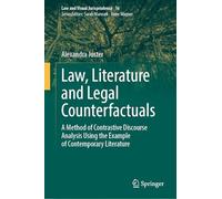 Law, Literature and Legal Counterfactuals: A Method of Contrastive Discourse Analysis Using the Example of Contemporary Literature
