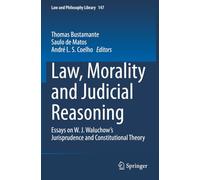 Law, Morality and Judicial Reasoning: Essays on W. J. Waluchow’s Jurisprudence and Constitutional Theory
