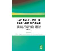 Law, Nature and the Ecosystem Approach: Modelling a Transcultural Eco-Legal Framework across Europe and Latin America