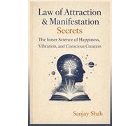Law of Attraction and Manifestation Secrets: The Inner Science of Happiness, Vibration, and Conscious Creation
