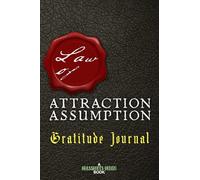 Law of Attraction Assumption Gratitude Journal: Manifestation Manifesting Assume Reality Feeling Imagination Prayer