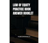 LAW OF EQUITY PRACTICE BOOK ANSWER BOOKLET