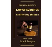 Law of Evidence - 02 Relevancy of Facts I - Essential Insights: A Comprehensive Guide and Notes for LLB Students (Module 02 / 08 )