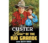 Law of the Rio Grande (DVD) Bob Custer Edmond Cobb Betty Mack Forrest Sheldon