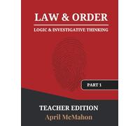 LAW & ORDER: Logic & Investigative Thinking - Part 1: Teachers Edition