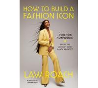 Law Roach How to Build a Fashion Icon (Copertina rigida)