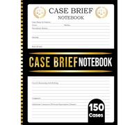 Law School Case Brief Notebook: 150 Templates for Law Students To Record, Organize and Analyze Legal Cases