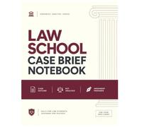 Law School Case Brief Notebook: Legal Case Analysis and Briefing Companion: Guided Legal Analysis Journal for Torts, Contracts, Constitutional Law, and Criminal Law