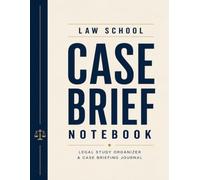 Law School Case Brief Notebook: Legal Study Organizer and Case Briefing Journal: Structured FIRAC Template Notebook for Law Students, Paralegals, and Legal Studies