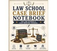 Law School Case Brief Notebook: The Law Student's Case Briefing Journal: Essential Legal Study Tool for Drafting Case Summaries, Briefs, and Class Notes