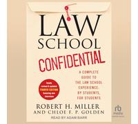 Law School Confidential: A Complete Guide to the Law School Experience: By Students, for Students (4th Edition)