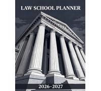 Law School Planner 2026-2027: August 2026 - July 2027 Academic Study Companion for Students | Weekly & Monthly Agenda with Case Brief Log Pages, Lecture Notes Templates, and Course Trackers
