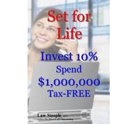 Law Steeple MBA Set for Life: Invest 10% Spend $1,000,000 Tax-FREE (Tascabile)