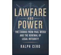 Lawfare and Power: The Exodus from Paul Weiss and the renewal of legal integrity