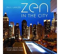 Paul Lawler Zen in the City: Cool Music for Your Urban Oasis (CD) Album