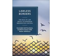 Lawless Borders: The Rule of Law Deficit in European Immigration Control