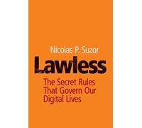 Lawless: The Secret Rules That Govern our Digital Lives