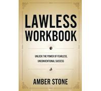 Lawless Workbook: Unlock The Power Of Fearless, Unconventional Success