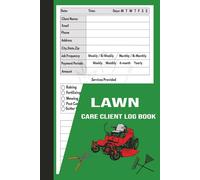 Lawn Care Client Log Book: Appointment logbook ,simple lawn mowing and landscape, Track And Record Your Client's Information Easily