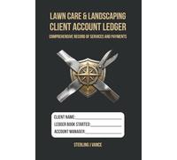 Lawn Care & Landscaping Client Account Ledger: Independent Trade Service Log, Material Cost Tracker, and Groundskeeping Invoice Journal