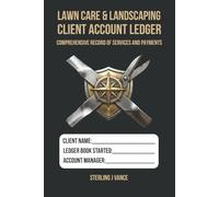 Lawn Care & Landscaping Client Account Ledger: Independent Trade Service Log, Material Cost Tracker, and Groundskeeping Invoice Journal